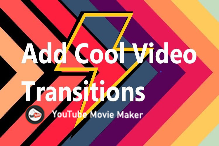 How to Add Video Transition Effects with YouTube Movie Maker?