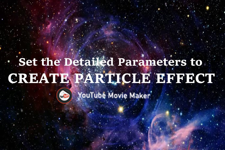 How to Set the Detailed Parameters of the Particles?