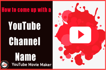 How to Name Your YouTube Channel Properly? (2022)