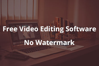 10 Best Free Video Editing Software with NO Watermark